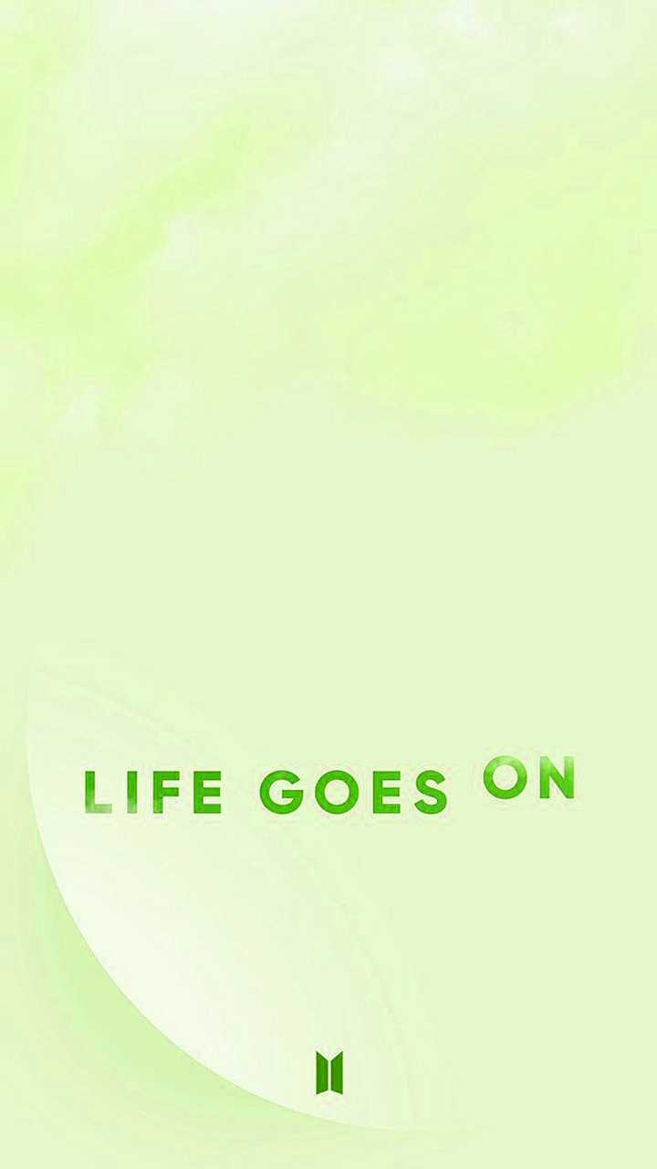 Life Goes On Wallpapers