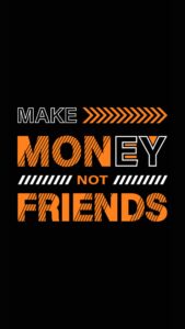 Make Money Not Friends Wallpapers