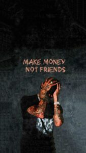 Make Money Not Friends Wallpapers