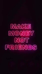 Make Money Not Friends Wallpapers