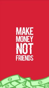 Make Money Not Friends Wallpapers